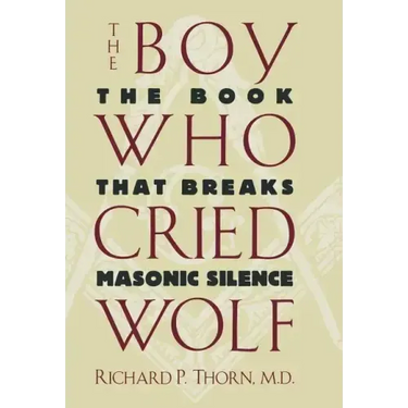 The Boy Who Cried Wolf: The Book That Breaks Masonic Silence