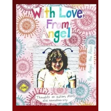 With Love, From Angel: Thoughts on Autism, ADHD and Neurodiversity