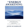 An Energy Awakening: How the Power of Energy Can Change Your Life