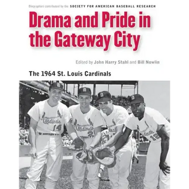 Drama and Pride in the Gateway City: The 1964 St. Louis Cardinals