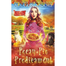 Pecan Pie Predicament: Cozy Mystery