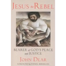 Jesus the Rebel: Bearer of God's Peace and Justice