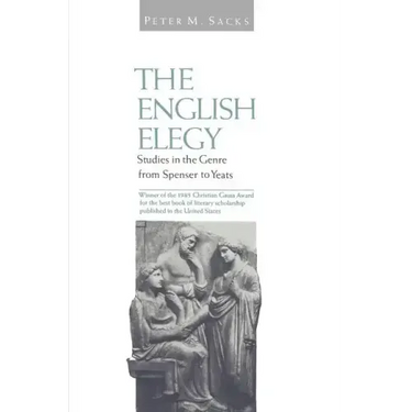English Elegy: Studies in the Genre from Spenser to Yeats