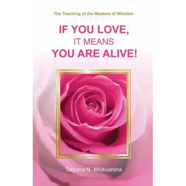 If You Love, It Means You Are Alive!