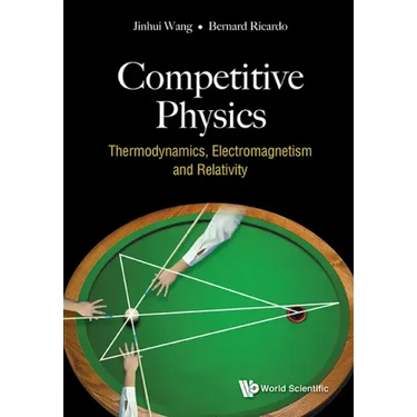 Competitive Physics: Thermodynamics, Electromagnetism and Relativity