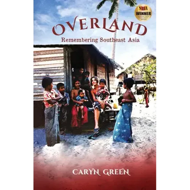 Overland: Remembering Southeast Asia