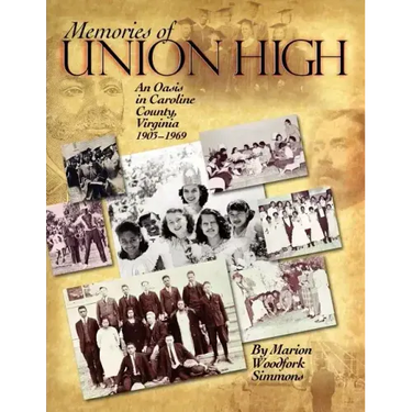 Memories of Union High: An Oasis in Caroline County, Virginia, 1903-1969