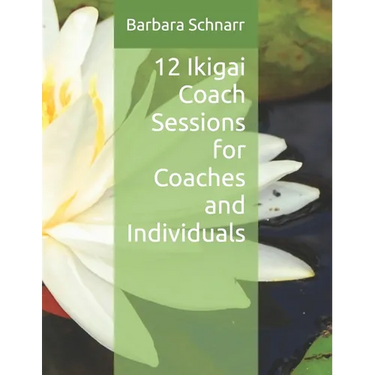 12 Ikigai Coach Sessions for Coaches and Individuals