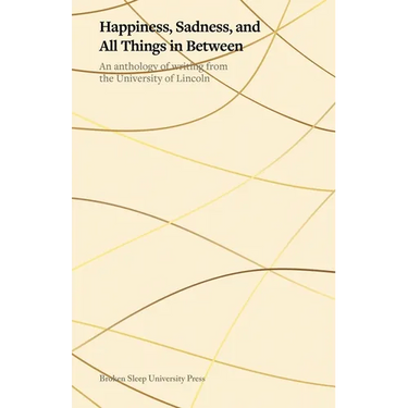 Happiness, Sadness, and All Things in Between