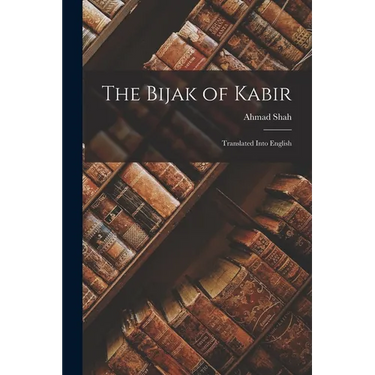 The Bijak of Kabir; Translated Into English