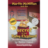 Martin McMillan and the Secret of the Ruby Elephant
