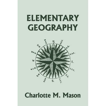 Elementary Geography, Book I in the Ambleside Geography Series (Yesterday's Classics)