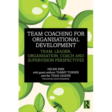 Team Coaching for Organisational Development: Team, Leader, Organisation, Coach and Supervision Perspectives
