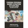 Funding Personal Injury Litigation in Scotland - Second Edition