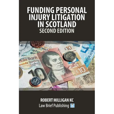 Funding Personal Injury Litigation in Scotland - Second Edition