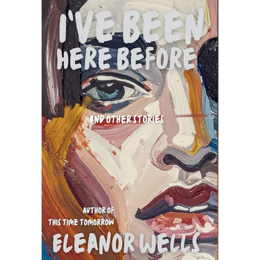 I've Been Here Before: and other stories