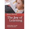 The Joy of Learning: Finding Flow Through Classical Education