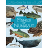 Junior Field Guide: Fishes of Nunavut: English Edition