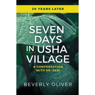 Seven Days in Usha Village: A Conversation With Dr. Sebi 20 Years Later