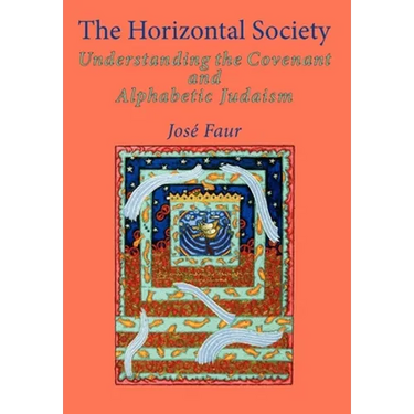 The Horizontal Society (Vol. 2): Understanding the Covenant and Alphabetic Judaism (Vol. 2)