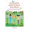 It's Good For A Girl To Know Who She Is: A fun and exciting tween workbook exploring YOUston and the best parts of you