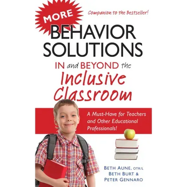More Behavior Solutions in and Beyond the Inclusive Classroom: A Must-Have for Teachers and Other Educational Professionals!