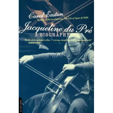 Jacqueline Du Pre: A Biography