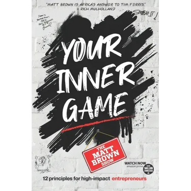 Your Inner Game - 12 Principles For High Impact Entrepreneurs