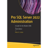 Pro SQL Server 2022 Administration: A Guide for the Modern DBA