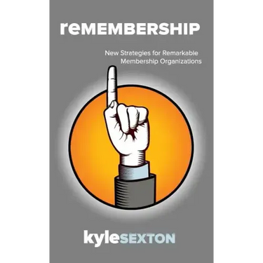 Remembership: New Strategies for Remarkable Organizations