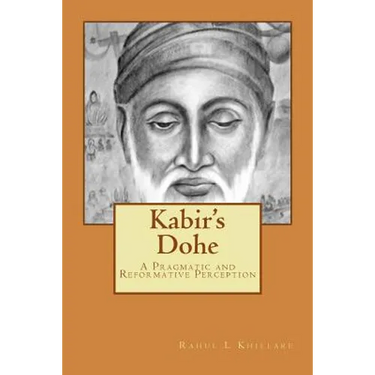 Kabir's Dohe: A Pragmatic and Reformative Perception