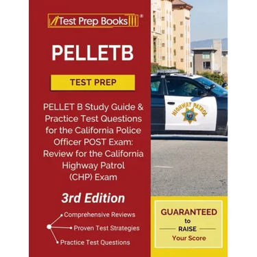 Pelletb Test Prep: Pellet B Study Guide and Practice Test Questions for the California Police Officer Post Exam: Review for the California Highway Pat
