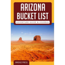 Arizona Bucket List Adventure Guide & Journal