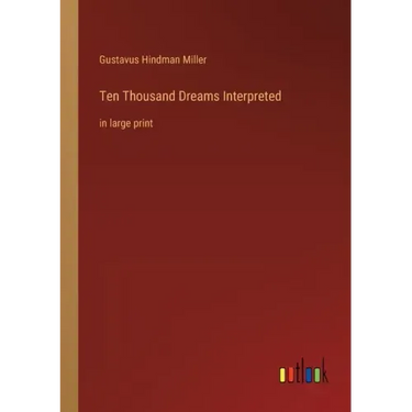 Ten Thousand Dreams Interpreted: in large print