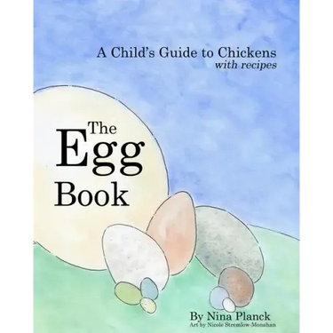 The Egg Book: A Child's Guide to Chickens