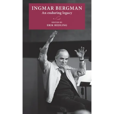 Ingmar Bergman: An Enduring Legacy