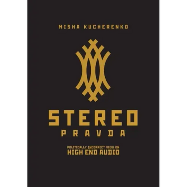 StereoPravda: Politically Incorrect View On High End Audio