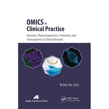 Omics in Clinical Practice: Genomics, Pharmacogenomics, Proteomics, and Transcriptomics in Clinical Research
