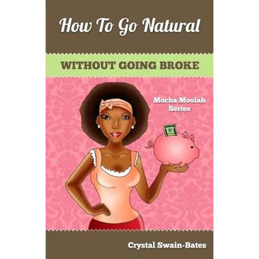 How to Go Natural Without Going Broke
