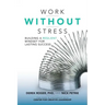 Work Without Stress: Building a Resilient Mindset for Lasting Success