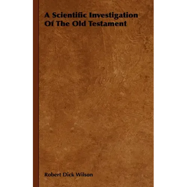 A Scientific Investigation of the Old Testament