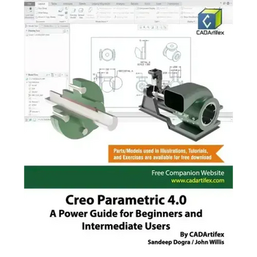 Creo Parametric 4.0: A Power Guide for Beginners and Intermediate Users