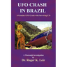 UFO Crash in Brazil