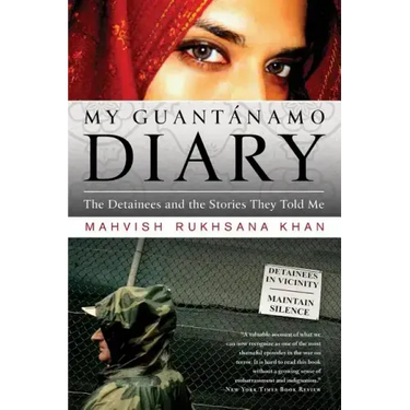 My Guantanamo Diary: The Detainees and the Stories They Told Me