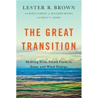 Great Transition: Shifting from Fossil Fuels to Solar and Wind Energy