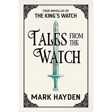 Tales from the Watch: The First Four King's Watch Novellas