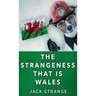 The Strangeness That Is Wales