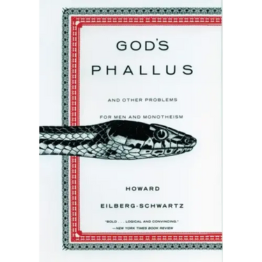 God's Phallus: And Other Problems for Men and Monotheism