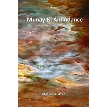 Munay-Ki Abundance: Spiritual Journey of a Wisdom Keeper