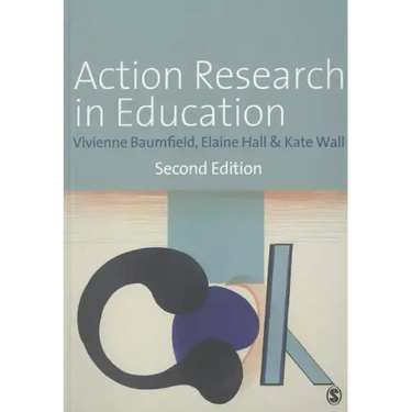 Action Research in Education: Learning Through Practitioner Enquiry